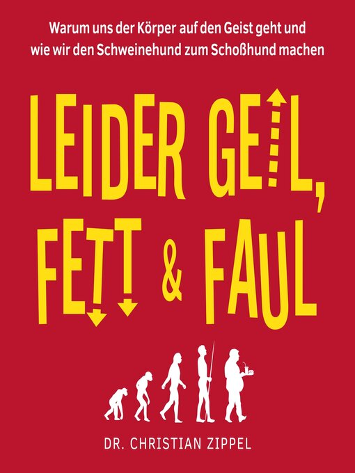 Title details for Leider geil, fett & faul by Dr. Christian Zippel - Available